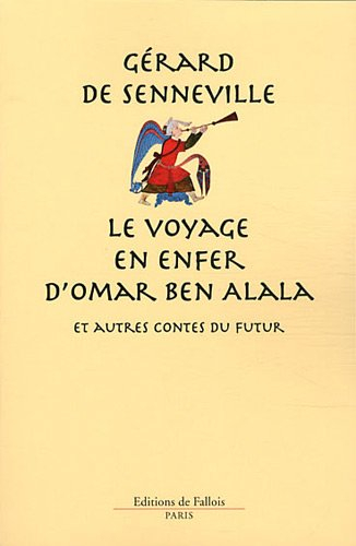 Le voyage en enfer d'Omar Ben Alala : et autres contes du futur