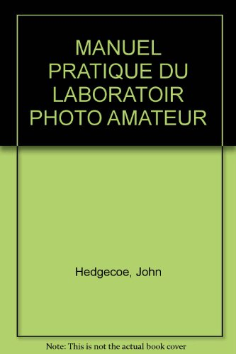 Manuel pratique du laboratoire photo amateur