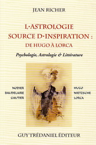 L'astrologie, source d'inspiration : de Hugo à Lorca : psychologie, astrologie et littérature