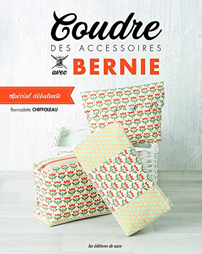 Coudre des accessoires avec Bernie : spécial débutants