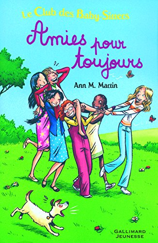 Le Club des baby-sitters. Vol. 6. Amies pour toujours