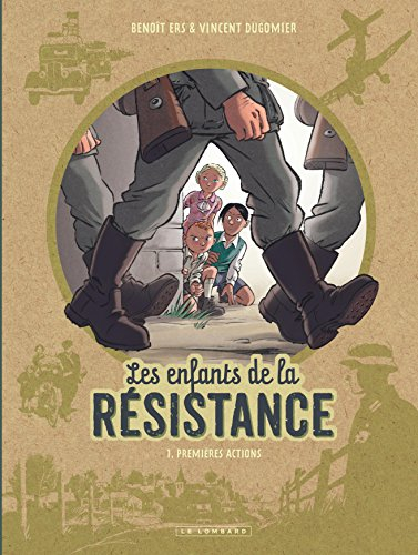 Les enfants de la Résistance. Vol. 1. Premières actions