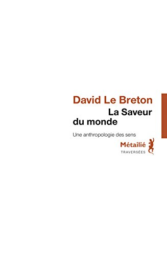 La saveur du monde : une anthropologie des sens