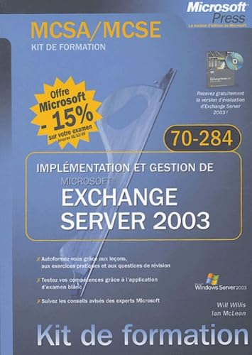 Implémentation et gestion de Microsoft Exchange Server 2003 : kit de formation : examen MCSA-MCSE 70