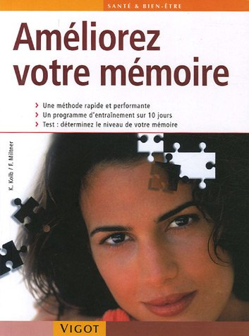 Améliorez votre mémoire : une méthode rapide et performante, un programme d'entraînement sur 10 jour