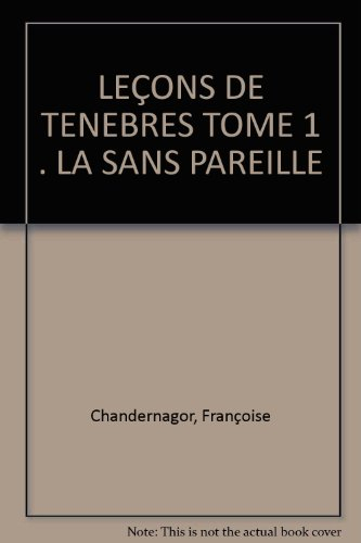 leÇons de tenebres tome 1 . la sans pareille