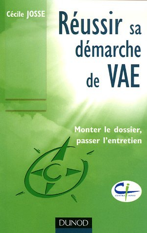 réussir sa démarche de vae : monter le dossier, passer l'entretien