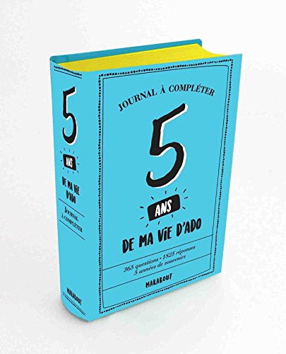 5 ans de ma vie d'ado : journal à compléter : 365 questions, 1.825 réponses, 5 années de souvenirs