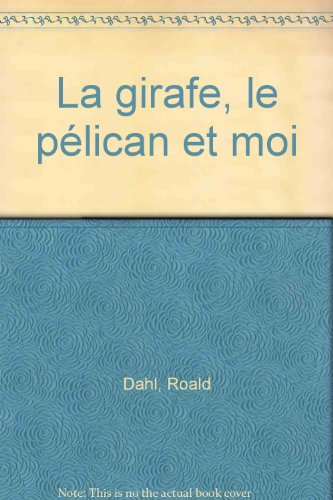 la girafe, le pélican et moi