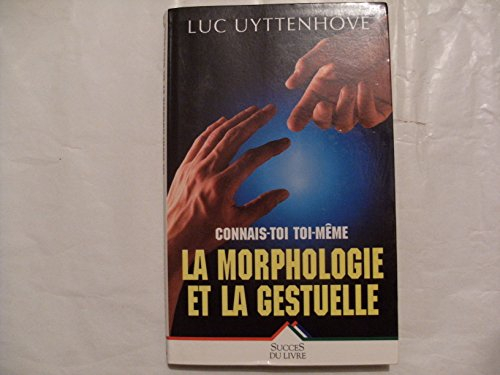 connais-toi toi-même par la morphologie et la gestuelle