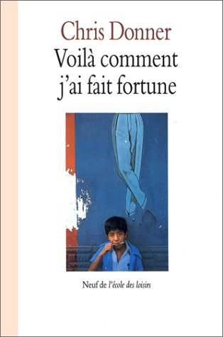 Voilà comment j'ai fait fortune