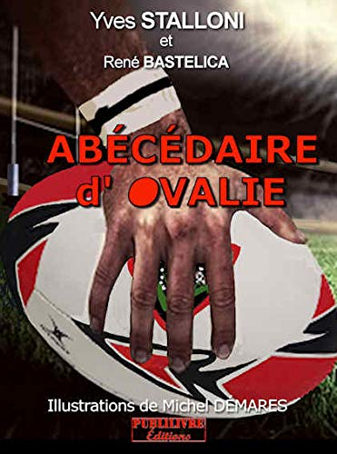 Abecedaire d'Ovalie: Le Rugby de A à Z