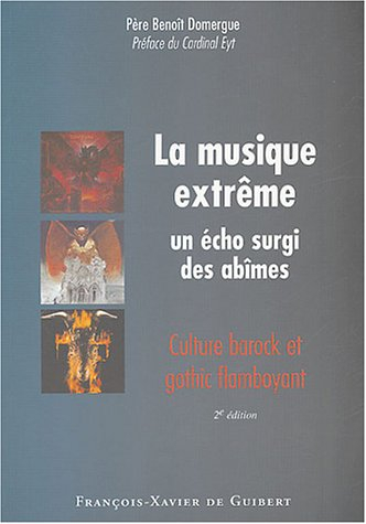 La musique extrême : un écho surgi des abîmes : culture barock et gothic flamboyant