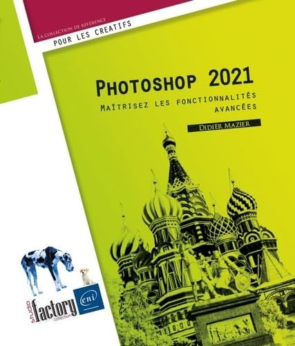 Photoshop 2021 : maîtriser les fonctionnalités avancées