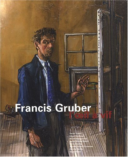 Francis Gruber, l'oeil à vif