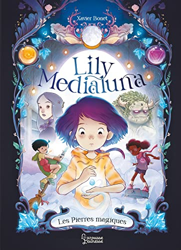Lily Medialuna. Les pierres magiques