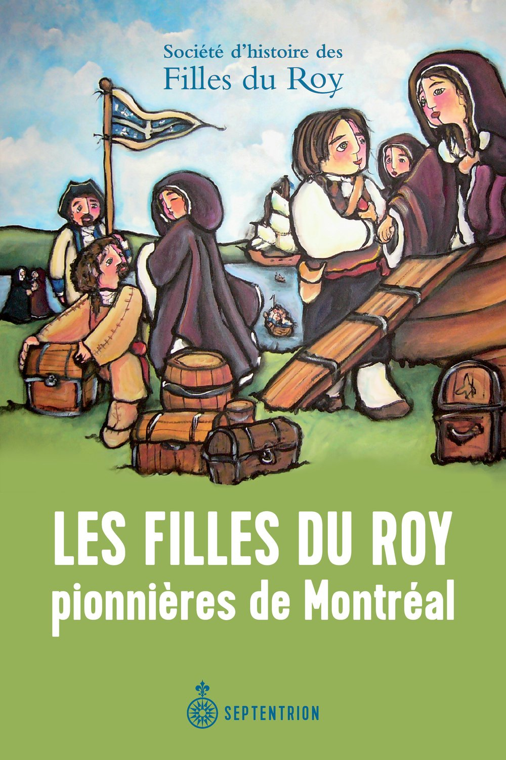 Les Filles du Roy, pionnières de Montréal