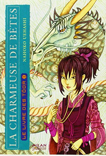 La charmeuse de bêtes. Vol. 1. Le livre des Tôda