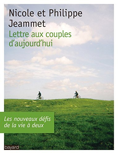 Lettre aux couples d'aujourd'hui : les nouveaux défis de la vie à deux