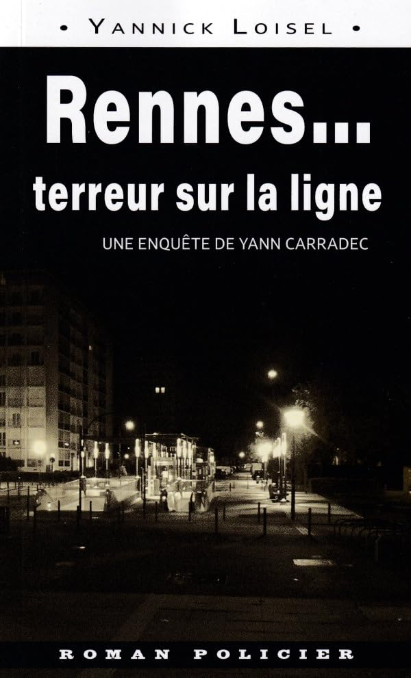 Yann Carradec mène l'enquête. Rennes... : terreur sur la ligne