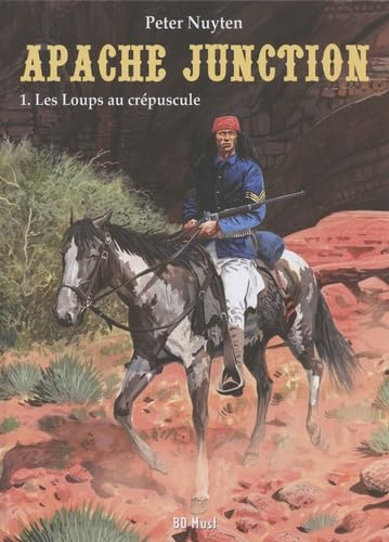 Apache Junction. Vol. 1. Les loups au crépuscule