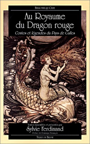 Au royaume du dragon rouge : contes et légendes du pays de Galles