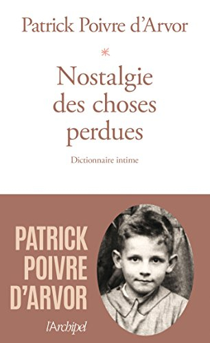 Nostalgie des choses perdues : dictionnaire intime