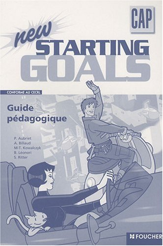 New starting goals CAP : guide pédagogique