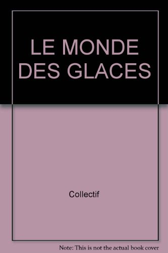 le monde des glaces