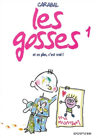 Les gosses. Vol. 1. Et en plus, c'est vrai !