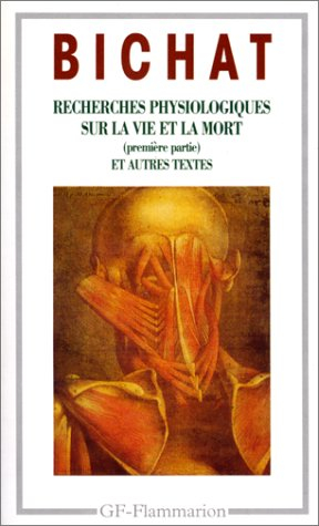 Recherches physiologiques sur la vie et la mort. Anatomie générale appliquée à la physiologie et à l