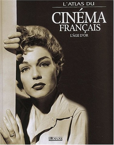 L'atlas du cinéma français : l'âge d'or