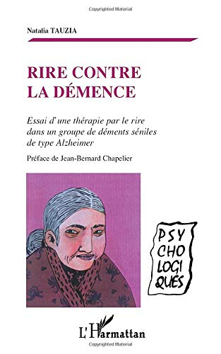Rire contre la démence : essai d'une thérapie par le rire dans un groupe de déments séniles de type 