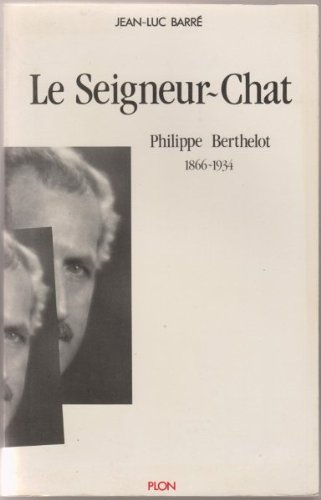 le seigneur-chat / philippe berthelot, 1866-1934