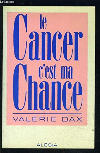 Le Cancer, c'est ma chance