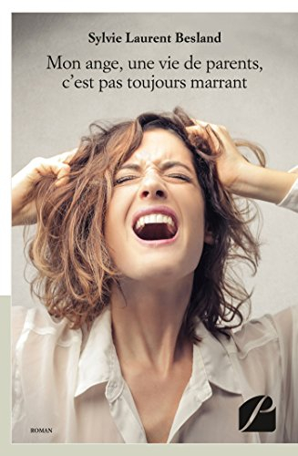 Mon ange, une vie de parents, c'est pas toujours marrant