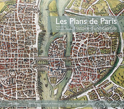 Les plans de Paris : histoire d'une capitale