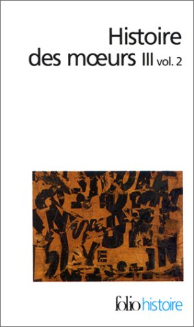 Histoire des moeurs. Vol. 3-2. Thèmes et systèmes culturels