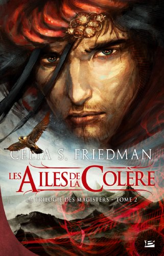La trilogie des magisters. Vol. 2. Les ailes de la colère