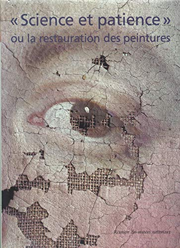 Science et patience ou la Restauration des peintures