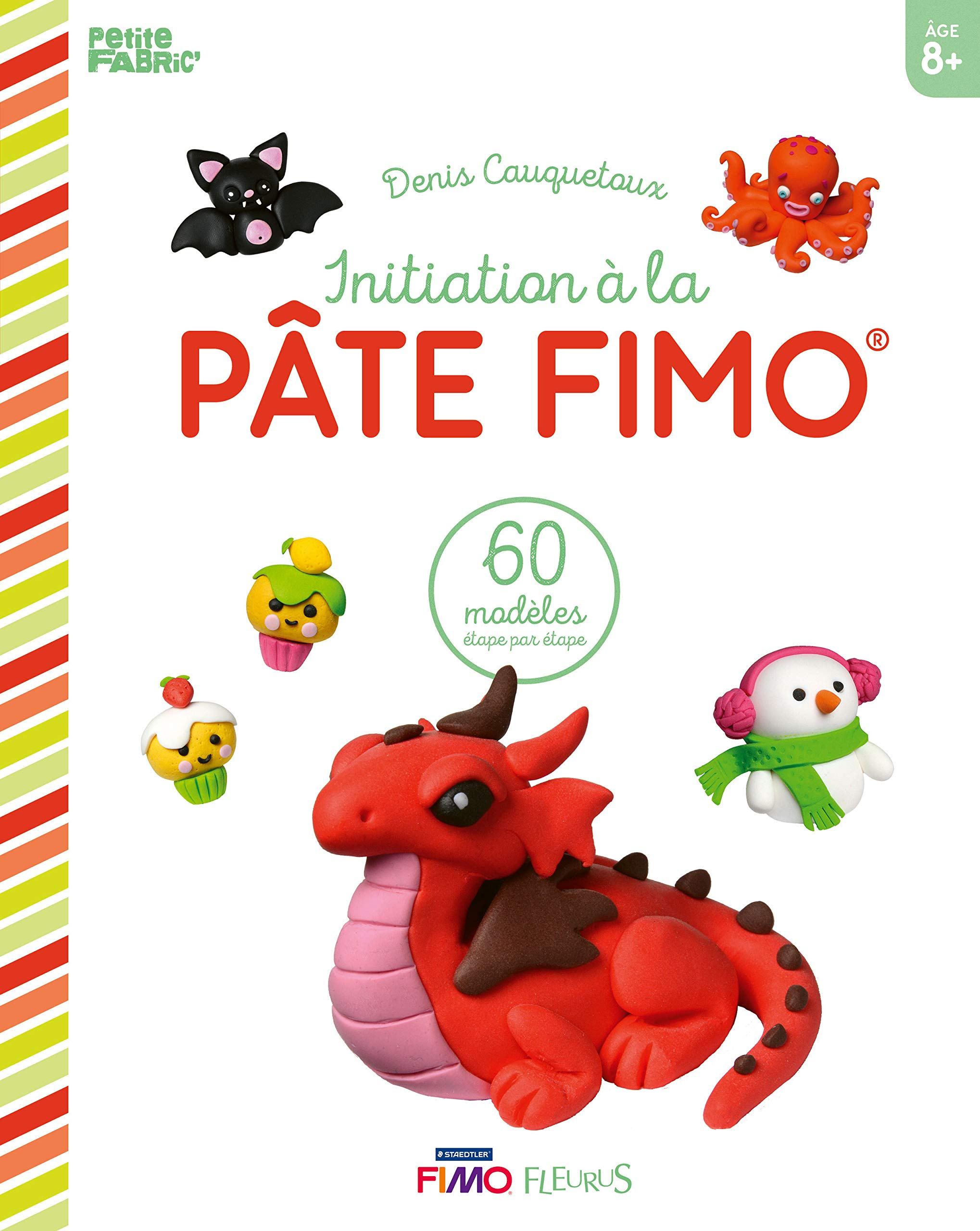 Initiation à la pâte fimo : 60 modèles étape par étape