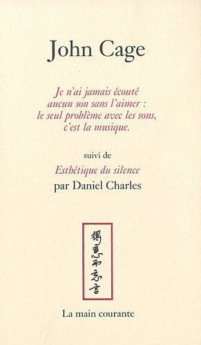 Je n'ai jamais écouté aucun son sans l'aimer : le seul problème avec les sons, c'est la musique. Est