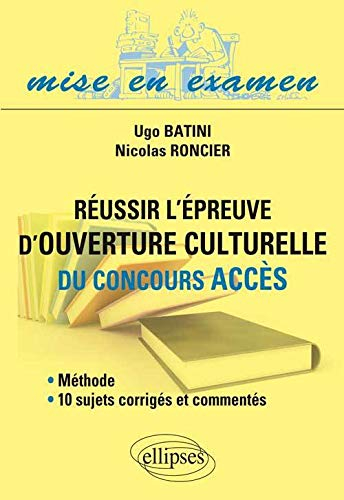 Réussir l'épreuve d'ouverture culturelle du concours ACCES : méthode et 10 sujets corrigés et commen