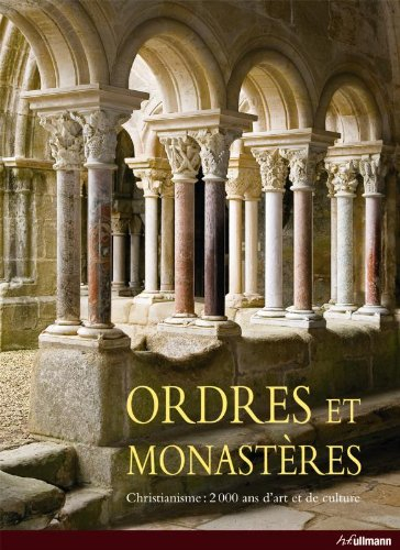Ordres et monastères : christianisme, 2.000 ans d'art et de culture