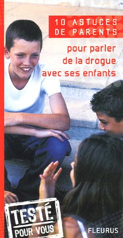 10 astuces de parents pour parler de la drogue avec ses enfants