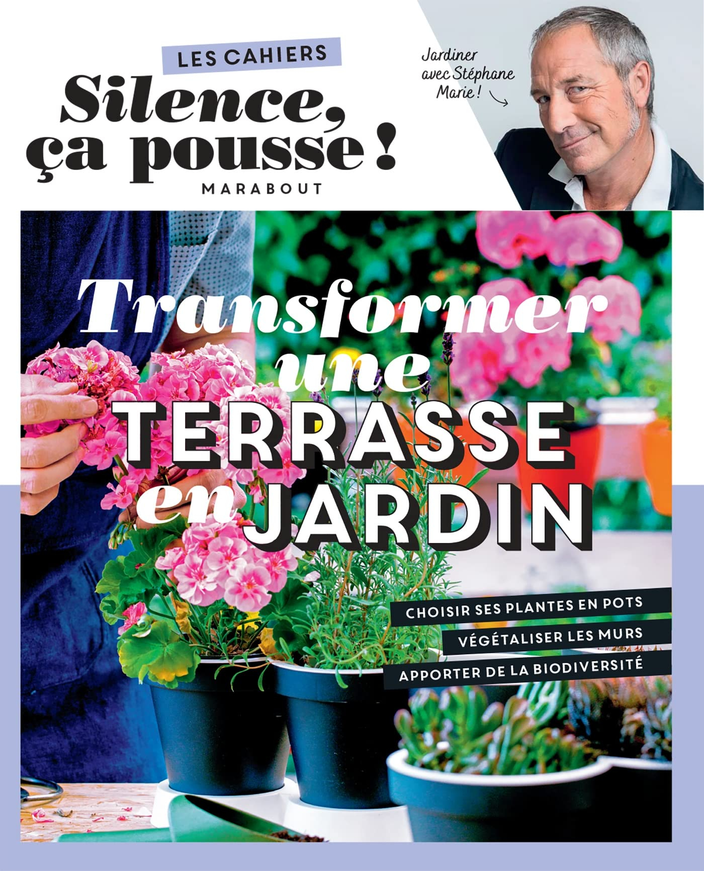 Transformer une terrasse en jardin : jardiner avec Stéphane Marie !