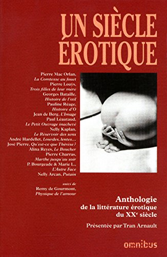 Un siècle érotique : anthologie de la littérature érotique du XXe siècle