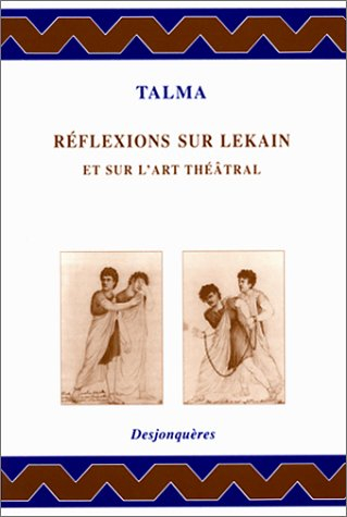 Réflexions sur Lekain et sur l'art théâtral