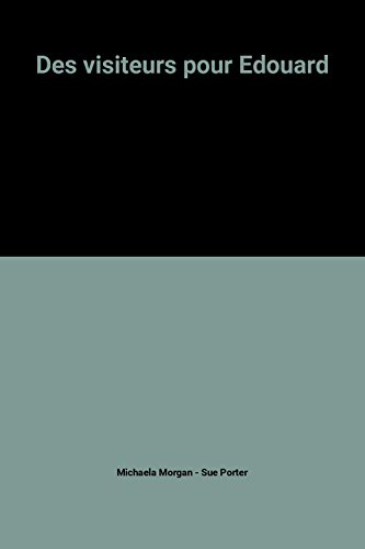 Des Visiteurs pour Edouard