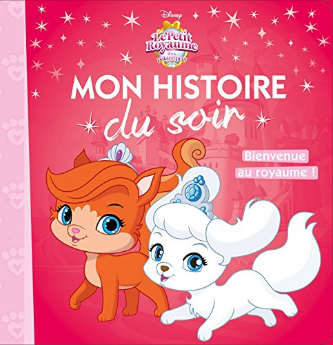 Le petit royaume des Palace pets : bienvenue au royaume !